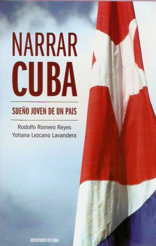Narrar Cuba - Yohana Lezcano Lavandera, Rodolfo Romero Reyes