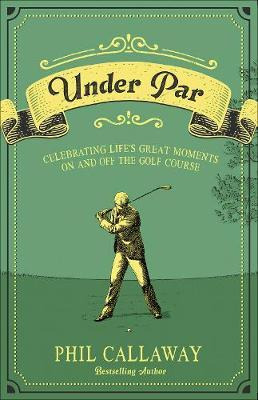 Libro Under Par : Celebrating Life's Great Moments On And...