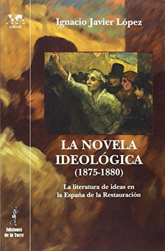 Nml40. La Novela Ideologica; Ignacio Javier Lopez