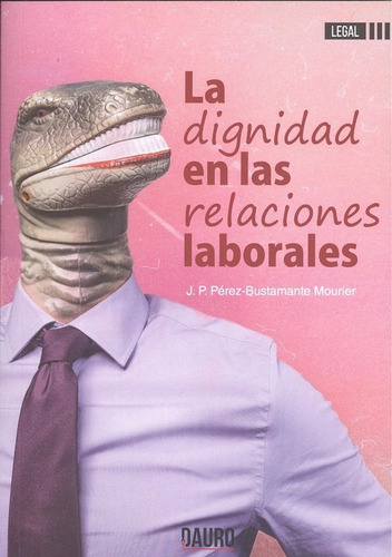 Libro La Dignidad En Las Relaciones Laborales - Perez-bustam