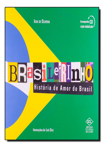 Brasileirinho: Historia De Amor Do Brasil, De Ieda De Oliveira. Editora Dcl, Capa Mole Em Português