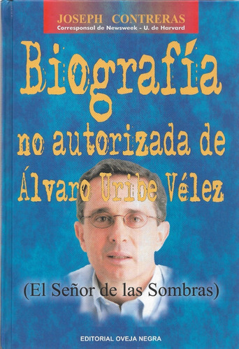 Biografía No Autorizada Álvaro Uribe Vélez - , Original