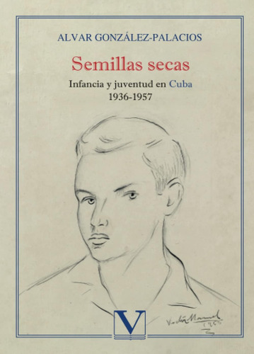 Libro: Semillas Secas: Infancia Y Juventud Cuba 19361957