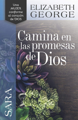 SARA CAMINA EN LAS PROMESAS DE DIOS - ELIZABETH GEORGE, de PORTAVOZ. Editorial PORTAVOZ, tapa blanda en español, 2021