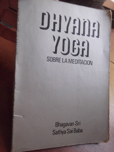Dayana Yoga Sobre La Meditacion Bhagavan Sri Sathya Sai Baba