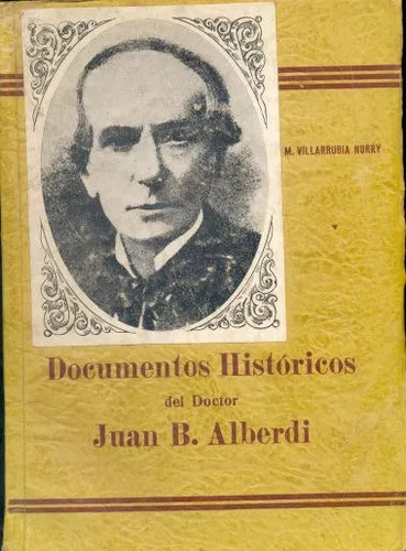 Documentos Históricos Del Doctor Juan Bautista Alberdi (Usado)
