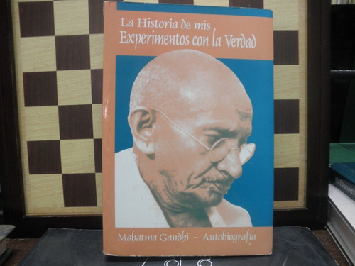 La Historia De Mis Experimentos Con La Verdad-gandhi