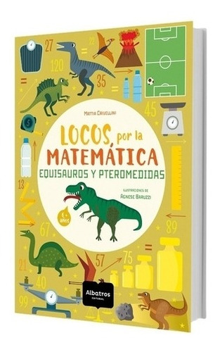 Locos Por La Matematica - Equisauros Y Pteromedidas  6  Años