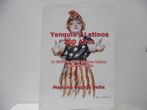 Yanquis Y Latinos 200 Años / Mariano Ospina Peña / Edygraf