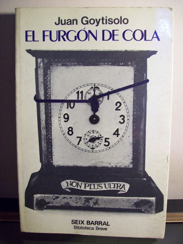 Adp El Furgon De Cola Juan Goytisolo / Ed Seix Barral 1976