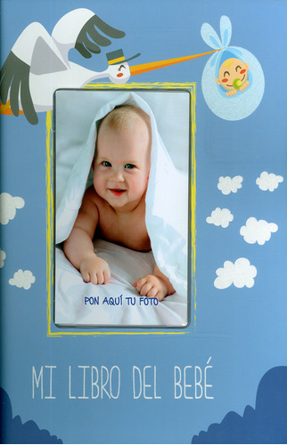 Mi libro del bebe niño, de Varios autores. 1363418691, vol. 1. Editorial Editorial Ediciones Gaviota, tapa blanda, edición 2018 en español, 2018