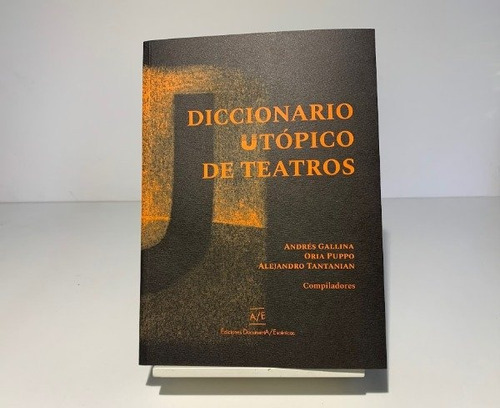 Diccionario Utópico De Teatros - Gallina, Puppo Y Otros