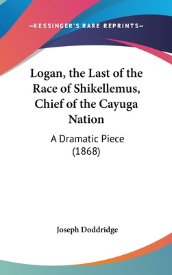 Libro Logan, The Last Of The Race Of Shikellemus, Chief O...