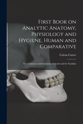 Libro First Book On Analytic Anatomy, Physiology And Hygi...