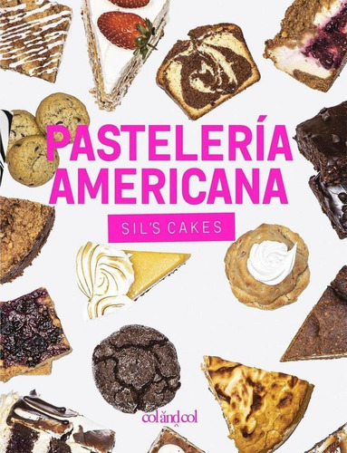 Libro: Pastelería Americana. Sil's Cakes. Gonzalez, Silvia. 