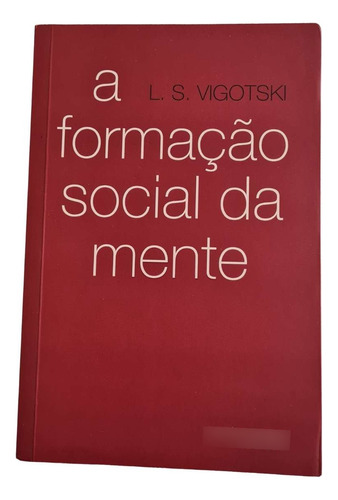 A Formação Social Da Mente L. S. Vigotski (Usado)