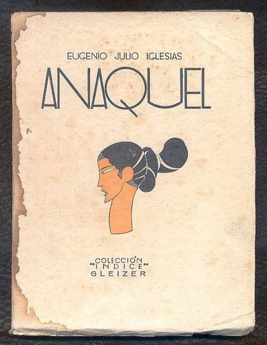 Iglesias Eugenio Julio - Anaquel 1º Ed 1927 José Bonomi