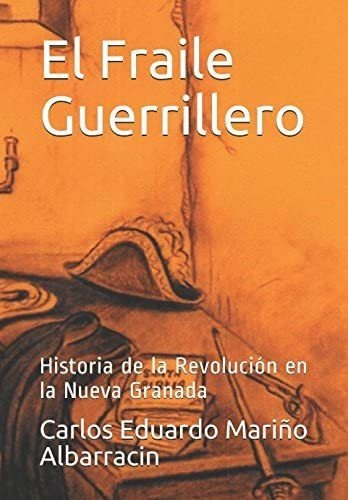 Libro: El Fraile Guerrillero: Historia De La Revolución En L