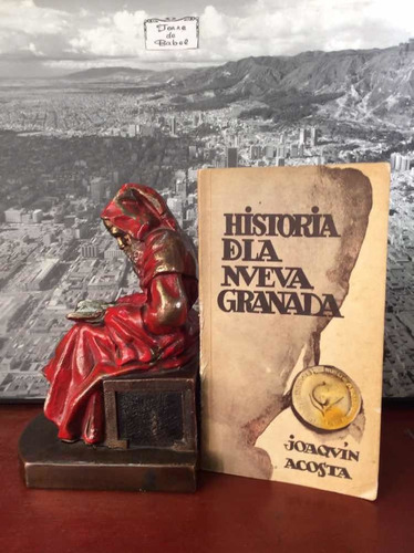 Historial De La Nueva Granada - Joaquín Acosta - Historia
