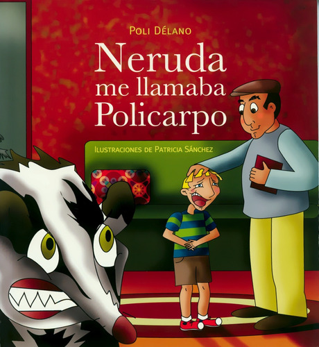 Neruda Me Llamaba Policarpo - Poli Délano - Andrés Bello