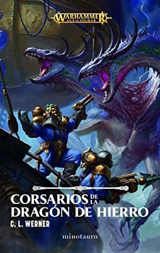Corsarios De La Dragón De Hierro (warhammer Age Of Sigmar), De Werner, C. L.. Editorial Minotauro, Tapa Tapa Blanda En Español