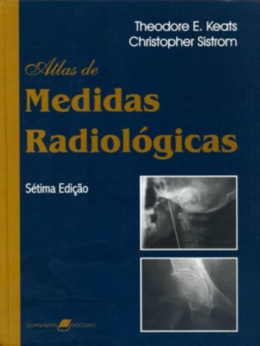 Atlas de Medidas Radiológicas, de Keats. Editora Guanabara Koogan Ltda., capa mole em português, 2003
