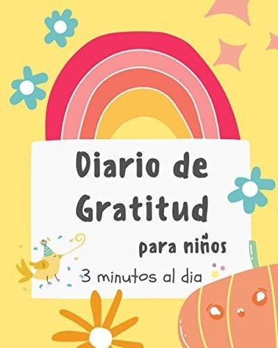 Libro : Diario De Gratitud Para Niños - 3 Minutos Al Dia. 