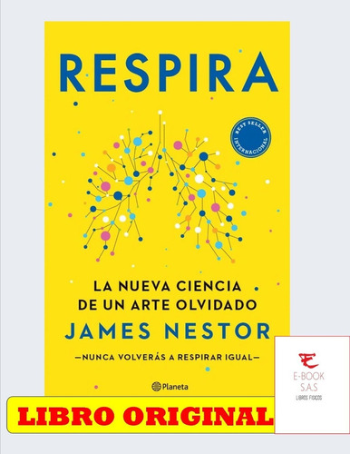 Respira, La Nueva Ciencia De Un Arte Olvidado ( Originales)