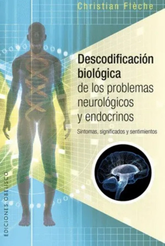 Descodificación Biológica De Los Problemas Neurológicos Y En