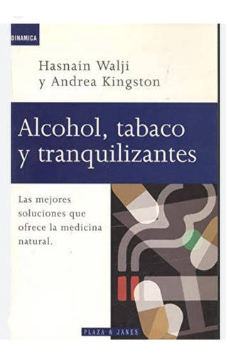 Libro Alcohol, Tabaco Y Tranquilizantes Por Walji Y Kingston