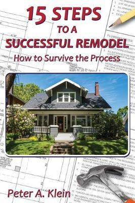 Libro 15 Steps To A Successful Remodel : How To Survive T...