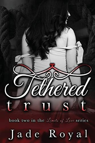 Libro:  Tethered Trust: Book 2 (limits Of Love Series)