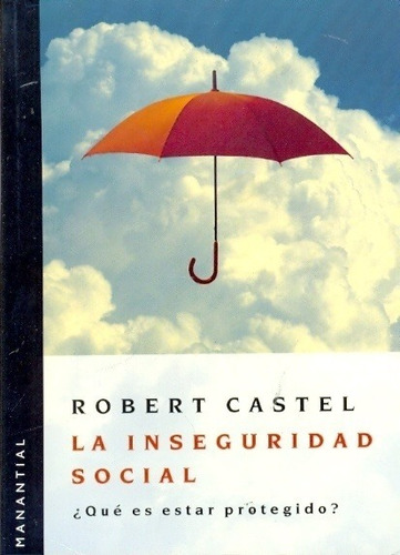 La Inseguridad Social  - Castel, Robert - Es