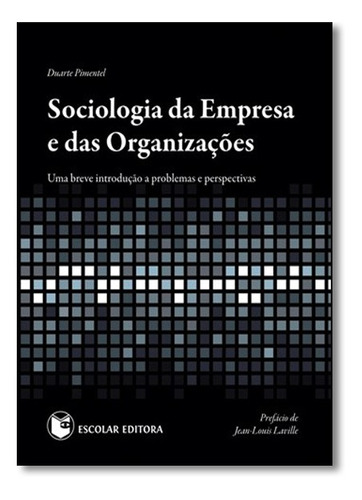 Sociologia Da Empresa E Das Organizações, De Duarte Pimentel. Editora Escolar Editora - Grupo Decklei, Capa Mole Em Português