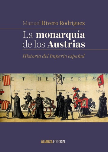 Monarquía De Los Austrias, La - Rivero Rodríguez, Manuel