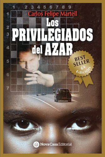 Los Privilegiados De Azar, De Carlos Alberto Felipe Martell. Nova Casa Editorial, Tapa Blanda, Edición 1 En Español, 2016