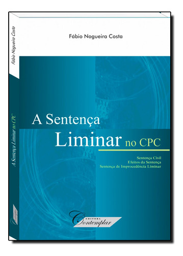 Sentença Liminar No Cpc, A, De Fabio  Nogueira Costa. Editora Contemplar, Capa Dura Em Português