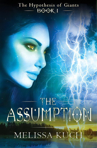 The Hypothesis Of Giants- Book One: The Assumption, De Kuch, Melissa. Editorial Createspace, Tapa Blanda En Inglés