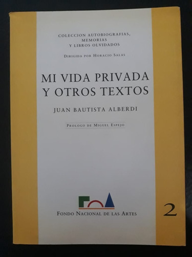 Mi Vida Privada Y Otros Textos Juan Bautista Alberdi 