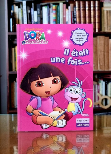 Dora L'exploratrice - Il Etait Une Fois -infantil En Francés