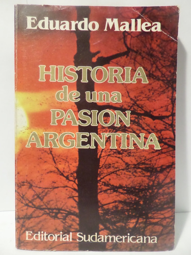 Historia De Una Pasion Argentina, Eduardo Mallea