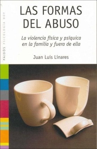 Las Formas Del Abuso - Linares, Juan Luis