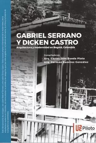 Libro Gabriel Serrano Y Dicken Castro. Arquitectura Y Moder
