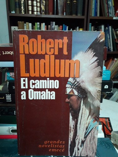 El Camino A Omaha Robert Ludlum Emece Usado #