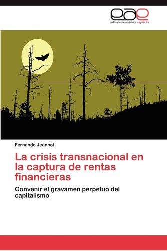Libro: La Crisis Transnacional En La Captura De Rentas El