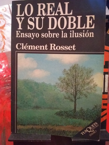 Lo Real Y Su Doble. Clement Rosset (1993/120 Pág.)