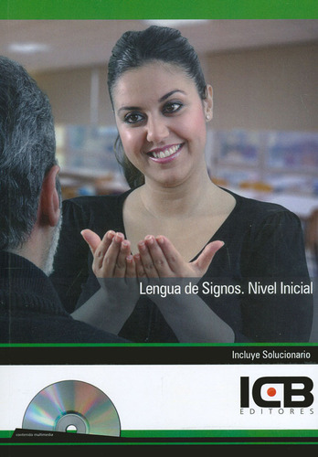 Lengua De Signos. Nivel Inicial (incluye Solucionario), De Anjara Valle Mesa. Editorial Icb, Tapa Blanda En Español, 2014