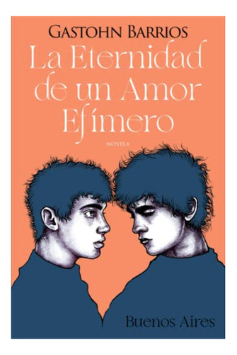Libro : La Eternidad De Un Amor Efimero Buenos Aires -... 