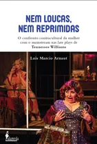 Comprar  Nem Loucas, Nem Reprimidas  -  Luis Marcio Arnaut 