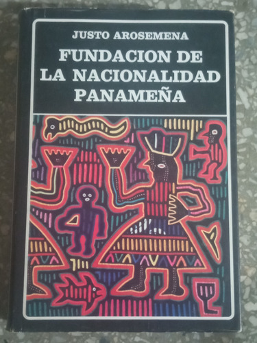 Fundación De La Nacionalidad Panameña - Justo Arosemena